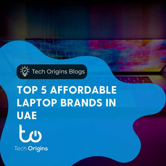 Top 5 Affordable Laptop Brands in UAE