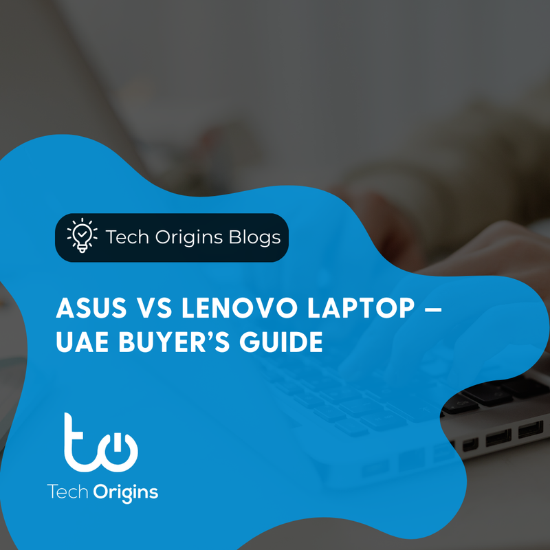 ASUS vs Lenovo Laptop — UAE Buyer’s Guide