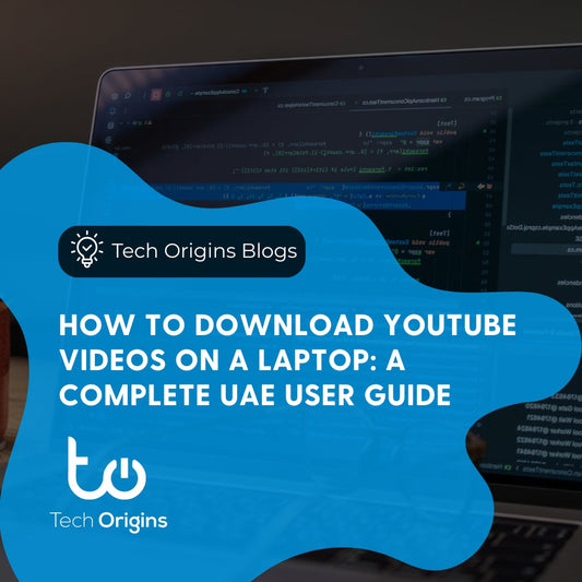 How to Download YouTube Videos on a Laptop: A Complete UAE User Guide