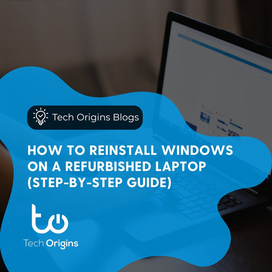 How to Reinstall Windows on a Refurbished Laptop (Step-by-Step Guide)
