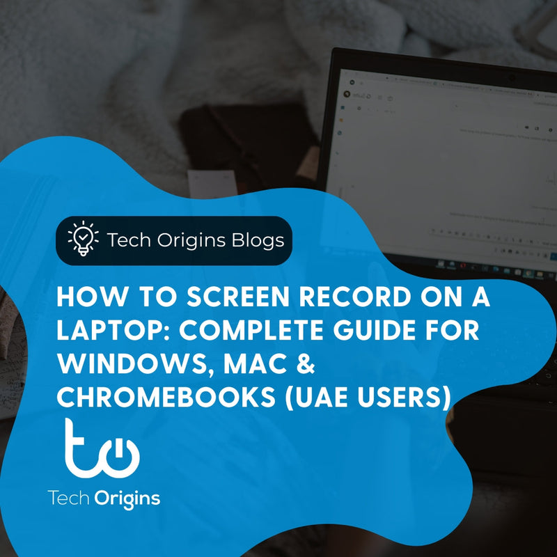 How to Screen Record on a Laptop: Complete Guide for Windows, Mac & Chromebooks (UAE Users)
