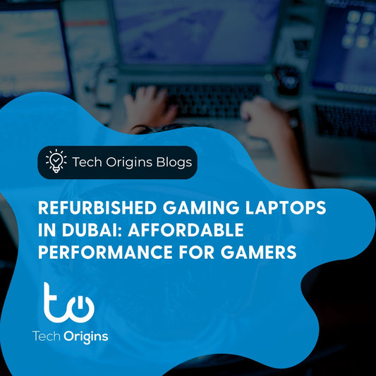 Refurbished Gaming Laptops in Dubai: Affordable Performance for Gamers
