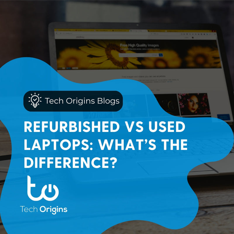 Refurbished vs Used Laptops: What is the Difference?
